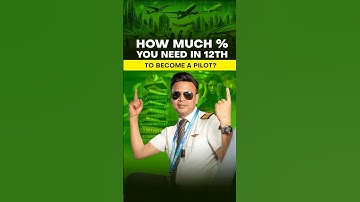 How much % you need in 12th to become a pilot?