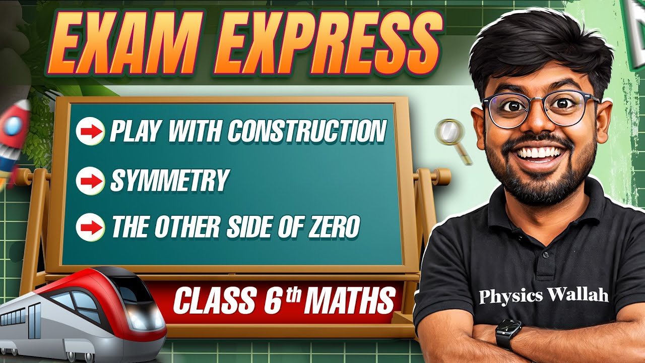 Maths Class 6 || Play with construction, Symmetry, The other side of zero || Exam Express Class 6th