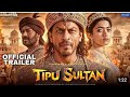 TIPU SULTAN Trailer Shah Rukh Khan Sai Pallavi Srk New Movie Trailer Fan Ajay Devgan TIPU SULTAN Trailer Shah Rukh Khan Sai Pallavi Srk New Movie Trailer Fan Ajay Devgan