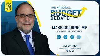 Budget Debate - Mark Golding || Sitting of the House of Representatives || March 19, 2024