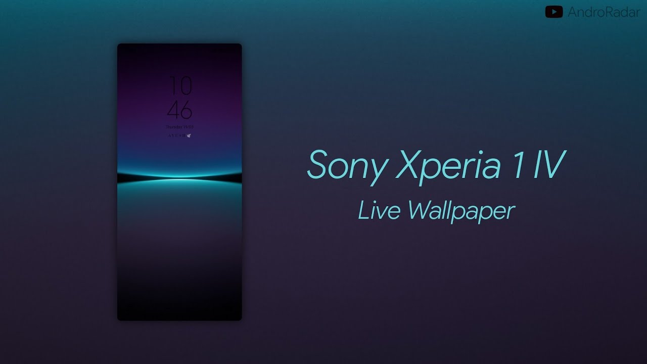 Sony Xperia 1 Iv Live Wallpapers Xperia 1 Iv Andro Radar Youtube
