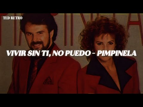 Pimpinela - Vivir Sin Ti, No Puedo (Letra/Lyrics)