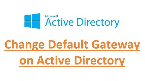 Change default gateway on Active Directory