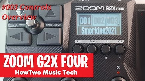 #003 Controls Overview ZOOM G2 FOUR G2X