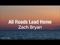 Zach bryan  all roads lead home lyrics