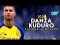 Cristiano Ronaldo - "DANZA KUDURO"- Slowed & Reverb • Skills & Goals 2024 | HD 4K