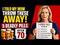 I'm a Doctor and I Would NEVER Let My Mother Take These 5 Medications After 70 | Dr. Emily Walker