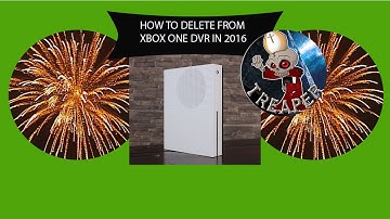 how to delete  from xbox one dvr in 2016 YEAR 2