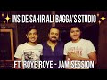 Inside Sahir Ali Bagga's Studio | Vlog Ft. Roye Roye - Jam Session | Musa Aabid |