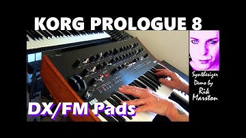 Korg Prologue 8 DX FM Pads Analog Digital Hybrid Synthesizer Rik Marston