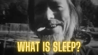 The Mystery Of Sleep  Alan Watts