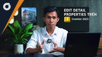 OneCAD | Inventor Tip & Trick | Edit Detail Properties trên Inventor 2023