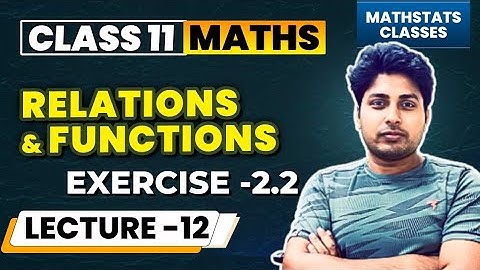 Rec Lec-12 Class XI Math: Free NCERT  Batch | Chapter-2 : Relation and Function | Ex-2.2 :8810409392