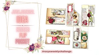 JUNK JOURNAL PAGE IDEA - HINGED FLIP POCKET - #roxysweeklychallenge #craftwithme #junkjournalideas
