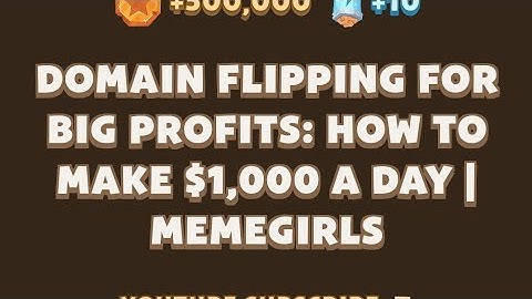 Domain Flipping for Big Profits: How to Make $1,000 a Day | MemeGirls video code