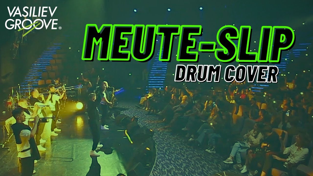 @MEUTE - Slip / Drum Cover / Drum Show Vasiliev Groove / Шоу ...