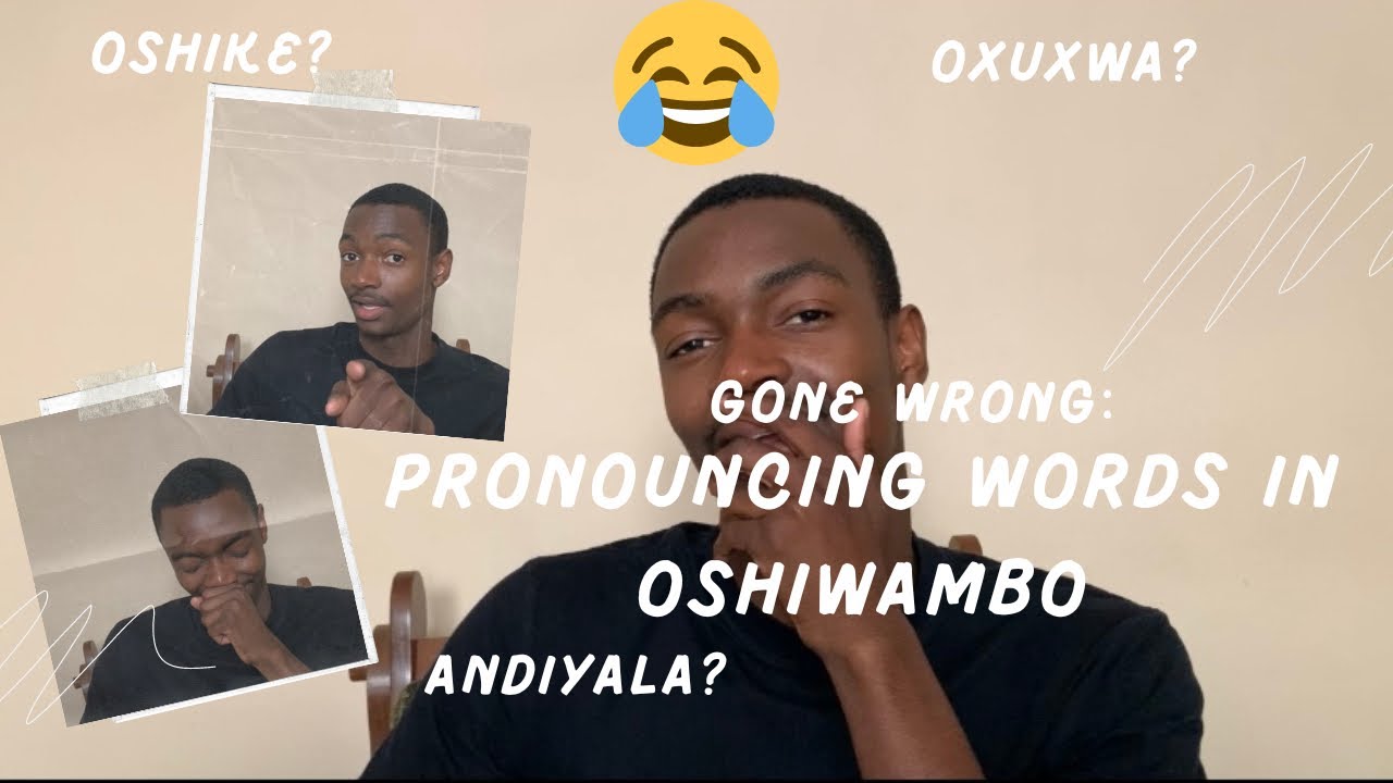 Pronouncing words in OSHIWAMBO|| GONE HORRIBLY WRONG*🤣