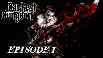 Baergo Plays Darkest Dungeon: Part 1 - Claiming our Birth Right. (Tutorial)