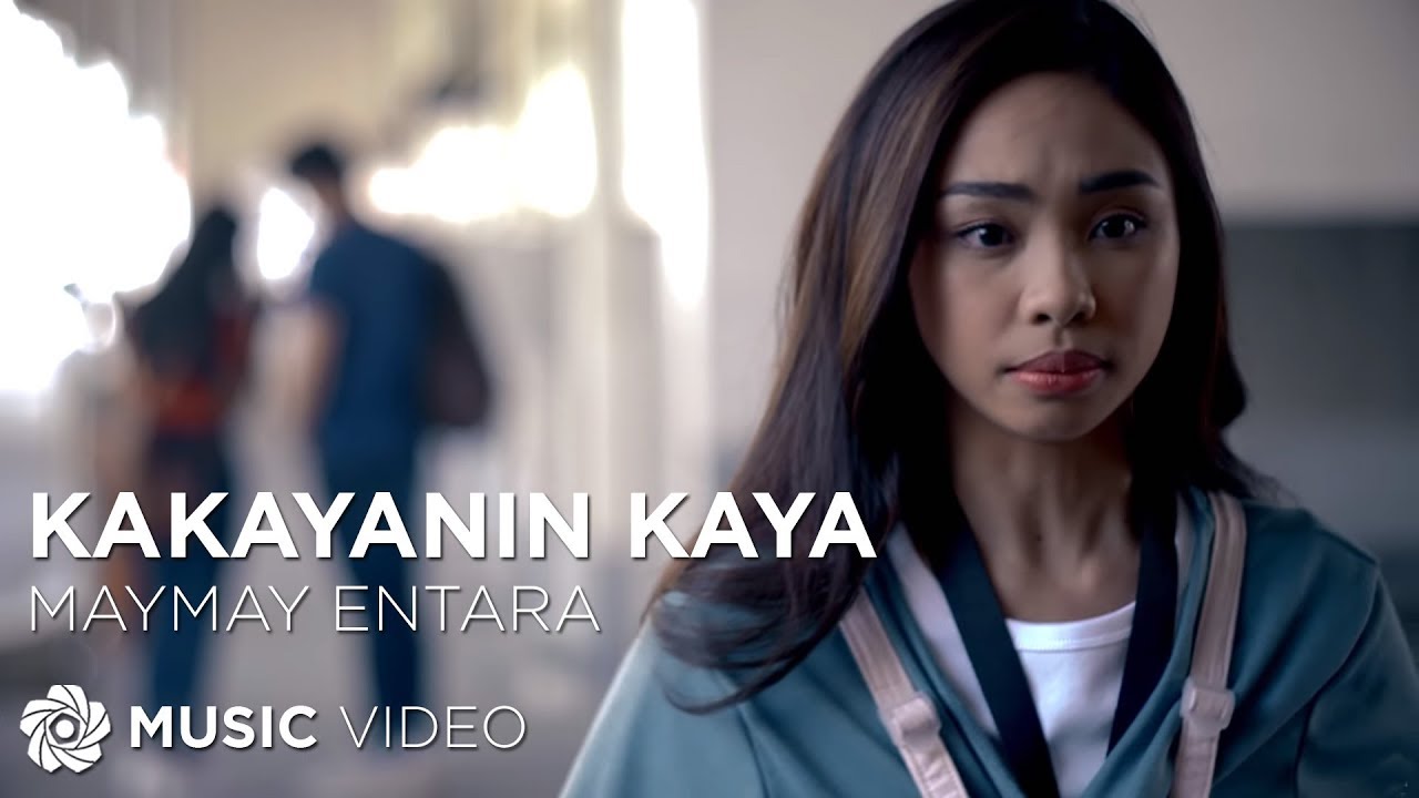 Kakayanin Kaya - Maymay Entrata (Music Video)