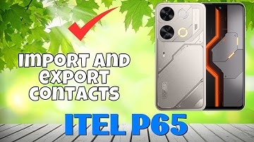 itel P65 Contacts import And Export settings || How to import and export contacts