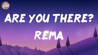 Rema - Are You There? (Lyrics)