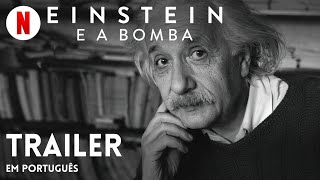 Einstein e a Bomba | Trailer em Português | Netflix