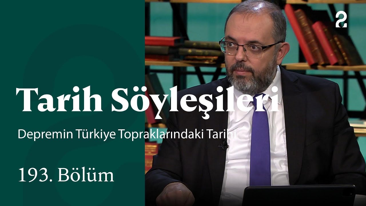 Deprem Tarihi | Tarih Söyleşileri | 193. Bölüm
