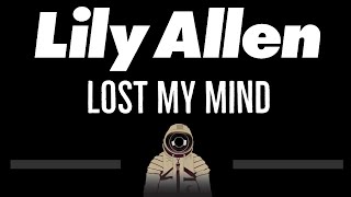 Lily Allen • Lost My Mind (CC) 🎤 [Karaoke] [Instrumental Lyrics]