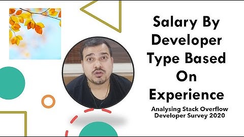 Salary By Developer Type Based On Experience|Analyzing Stack Overflow Developer Survey 2020