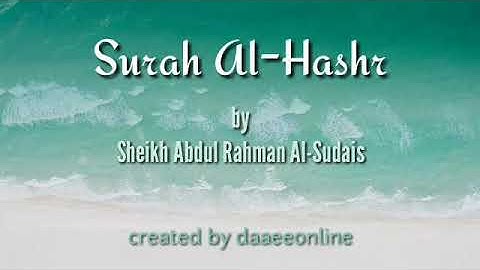 59. Surah Al-Hashr | Sheikh Abdul Rahman Al-Sudais - شيخ عبدالرحمن السديس | سورة الحشر