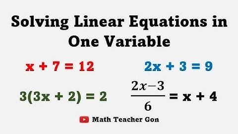 Solving Linear Equations in One Variable - Grade 7 Math @MathTeacherGon