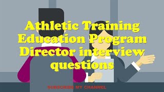 Athletic Training Education Program Director interview questions