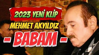 Mehmet Akyıldız - Babam (2023 Official Video)