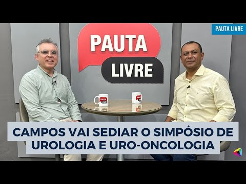 Campos vai sediar o Simpósio de Urologia e Uro-Oncologia | Pauta Livre