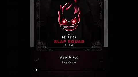 Slap Squad Dex Arson (clean)