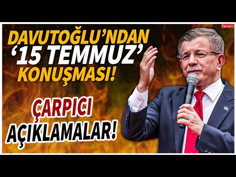 Ahmet Davutoğlu'ndan flaş '15 Temmuz' konuşması!