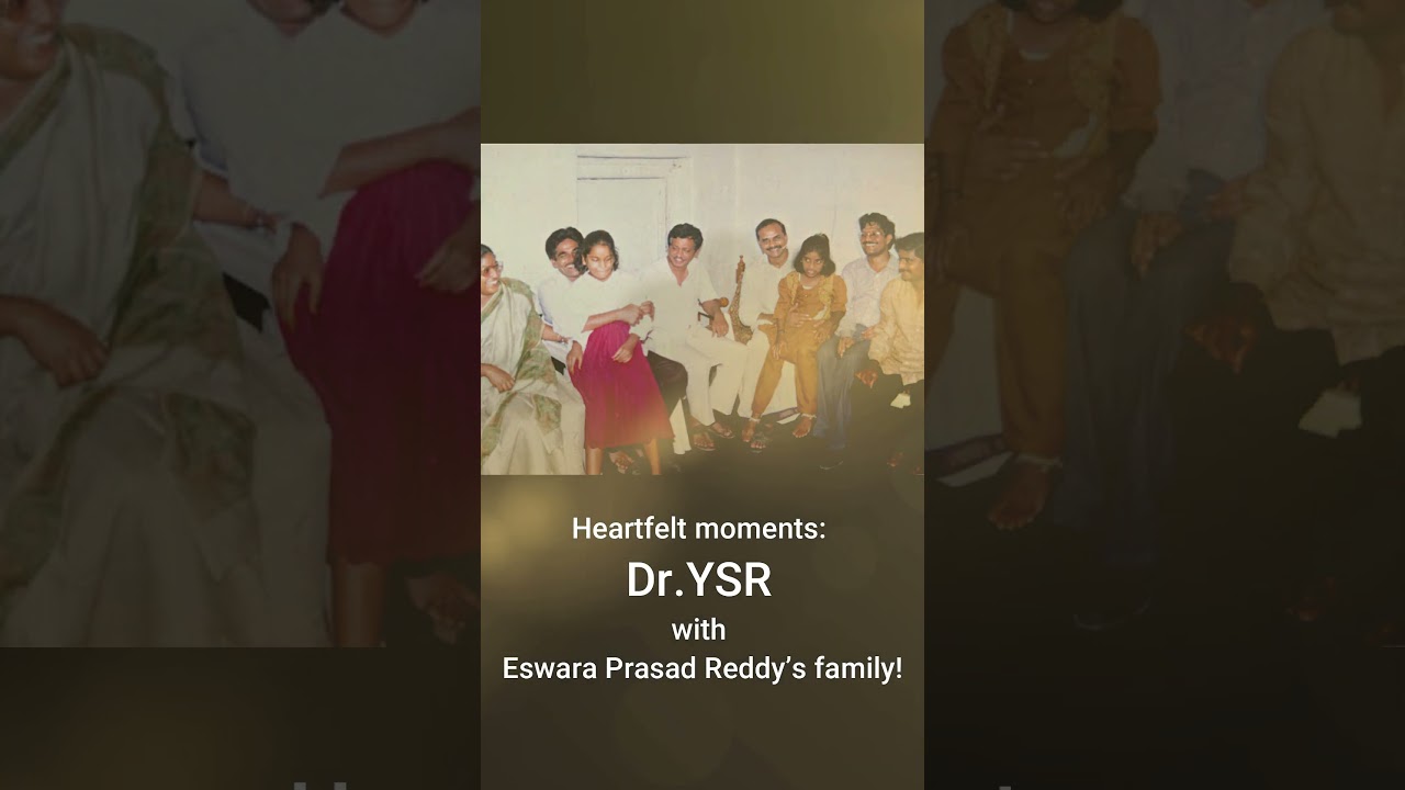A Journey of Memories: Eswara Prasad Reddy with Dr. Y. S. R  