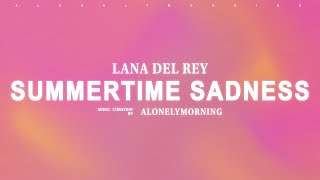 Lana Del Rey - Summertime Sadnesss