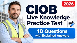 CIOB Live Knowledge Practice Test: 10 Questions with Explained Answers | 2026 Exam Prep Study Guide!