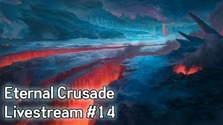 Warhammer 40K: Eternal Crusade Into the Warp Livestream - Episode 14