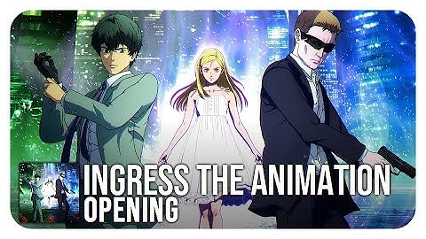 Ingress The Animation Opening (tv) (Tessellate - alt-J)