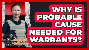 Why Is Probable Cause Needed For Warrants? - Law Enforcement Insider
