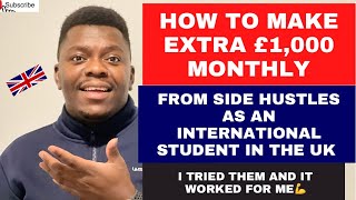 How to make extra £1,000 monthly from side hustles as an international student in the UK