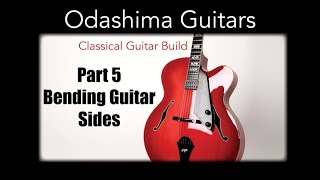 Odashima Guitars / Building a Classical Guitar - Part 5 (Bending The Guitar Sides)  サイド板の曲げ加工