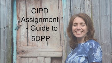 CIPD assignments - Guide to 5DPP