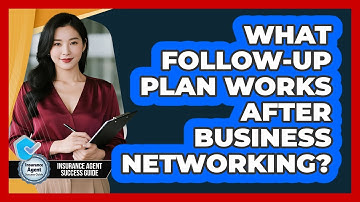 What Follow-Up Plan Works After Business Networking?