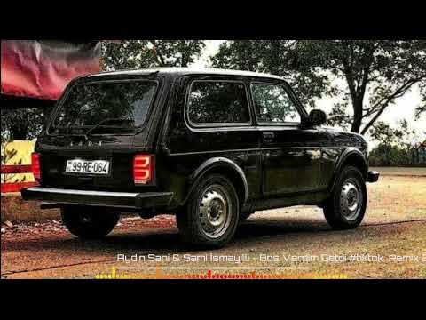 Azeri Remix 2022 ( Bos Verdim Getdi / Aydin Sani & Sami İsmayilli