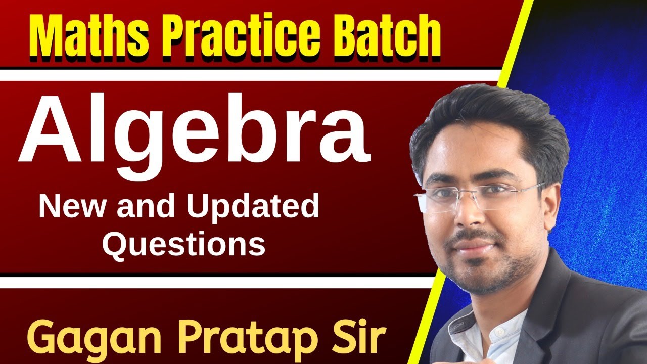 🔴 Algebra Maths Practice Batch Algebra Updated Questions By Gagan