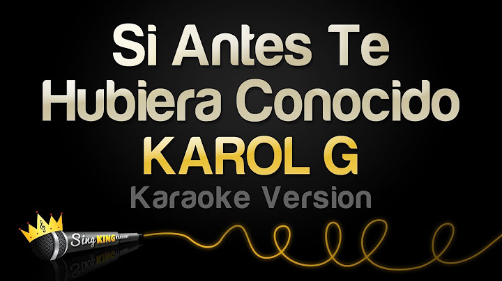 KAROL G - Si Antes Te Hubiera Conocido (Karaoke Version)