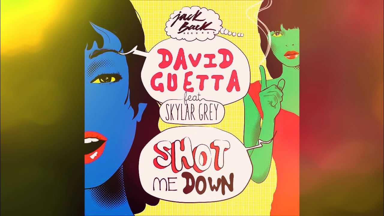 David guetta missing nothing. David guetta shot me down. david guetta - shot me. david guetta &amp; skylar grey - shot me down. shot me.